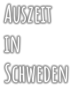 Auszeit  in  Schweden